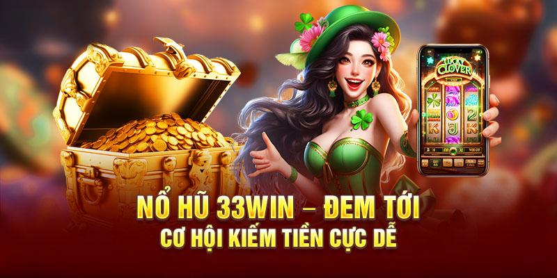 Hướng dẫn các bước chơi nổ hũ 33win