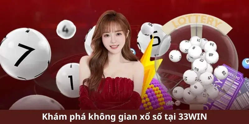 Hướng dẫn cách chơi xổ số 33WIN chi tiết