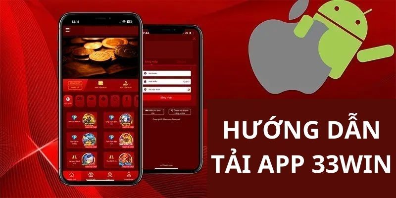 Hướng dẫn cách tải app 33WIN cho Android và IOS